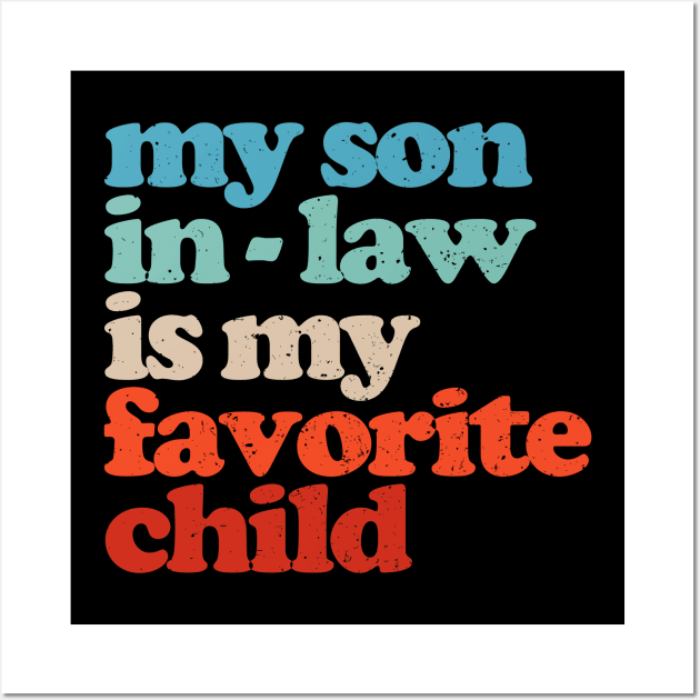 My Son In Law Is My Favorite Child Wall Art by Gio's art